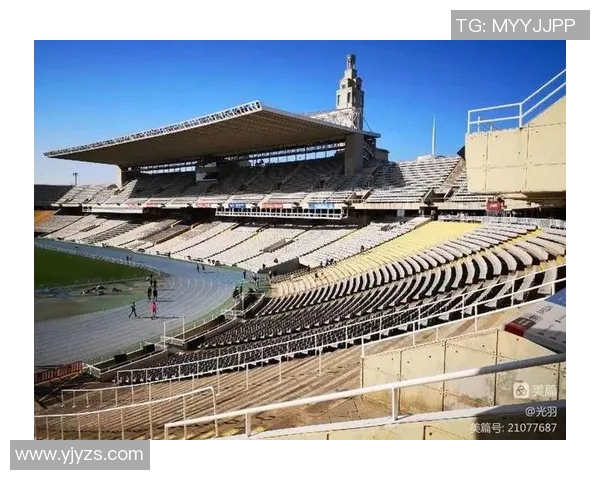 巴塞罗那奥林匹克体育场即将迎来无观众国际田径比赛 巴塞罗那奥林匹克体育场即将迎来无观众国际田径比赛